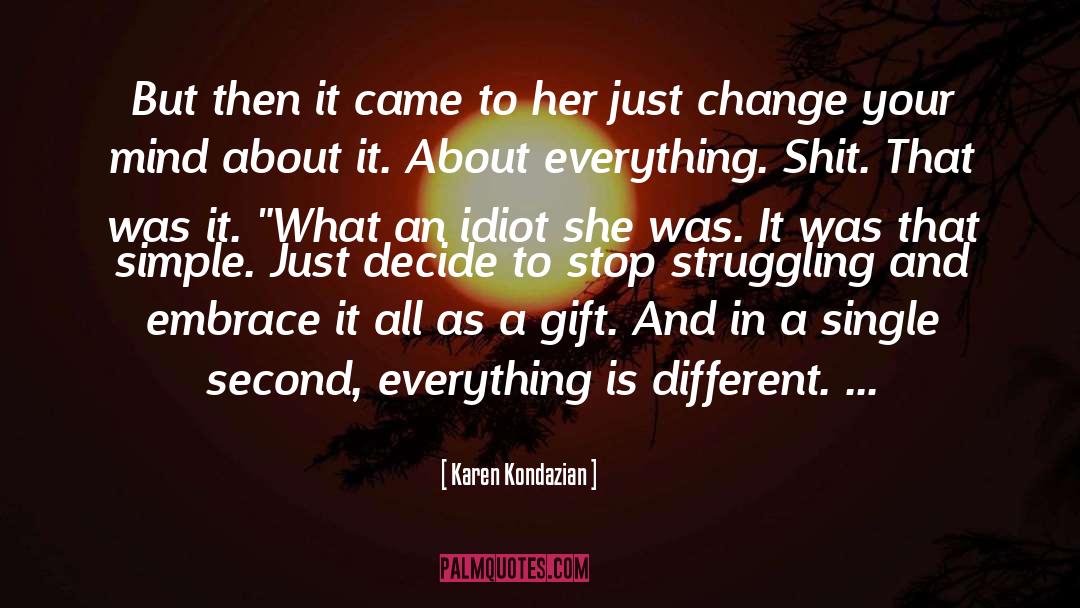 Karen Kondazian Quotes: But then it came to