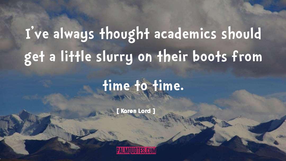 Karen Lord Quotes: I've always thought academics should
