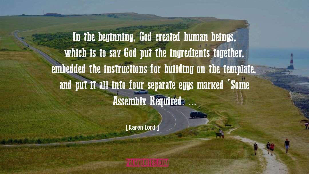 Karen Lord Quotes: In the beginning, God created
