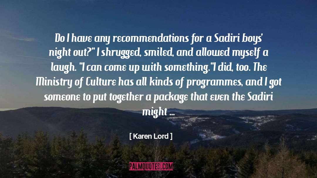 Karen Lord Quotes: Do I have any recommendations