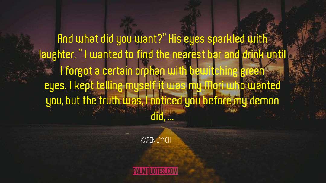 Karen Lynch Quotes: And what did you want?