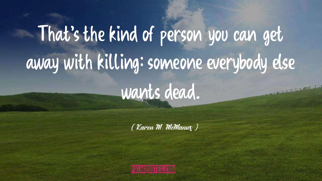 Karen M. McManus Quotes: That's the kind of person
