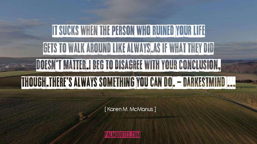 Karen M. McManus Quotes: It sucks when the person