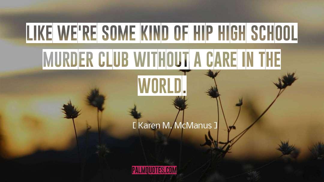 Karen M. McManus Quotes: Like we're some kind of