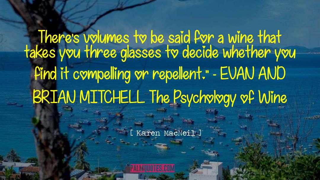 Karen MacNeil Quotes: There's volumes to be said