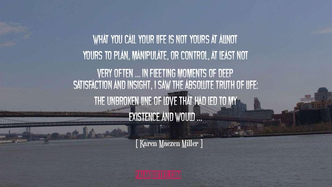 Karen Maezen Miller Quotes: What you call your life