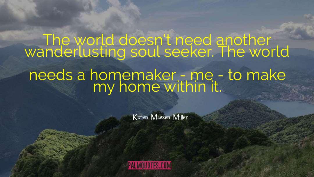 Karen Maezen Miller Quotes: The world doesn't need another