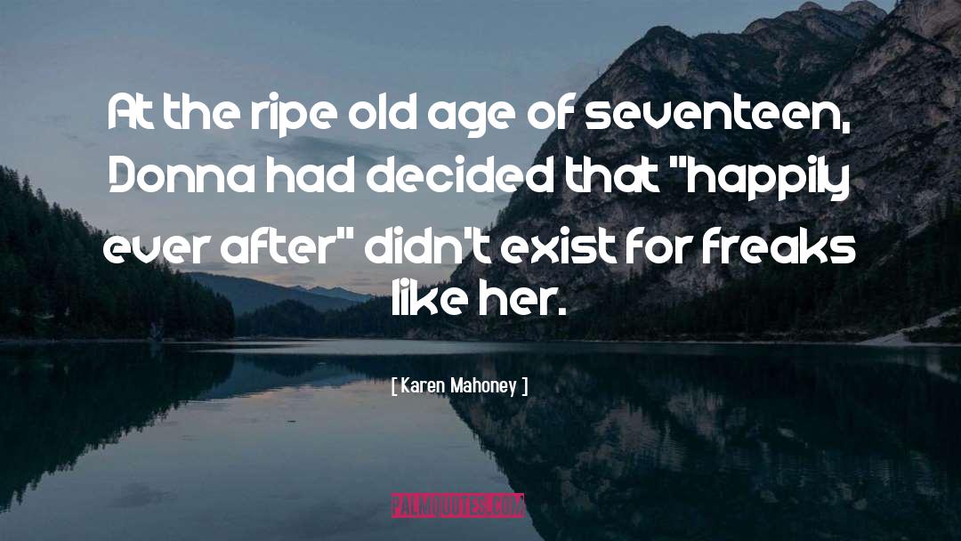 Karen Mahoney Quotes: At the ripe old age