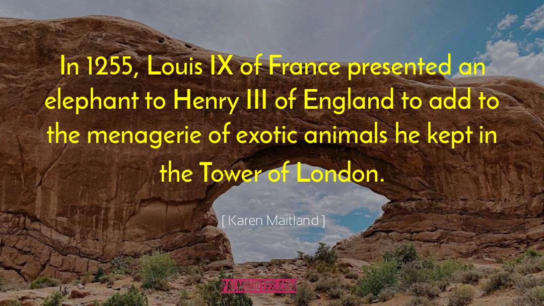 Karen Maitland Quotes: In 1255, Louis IX of