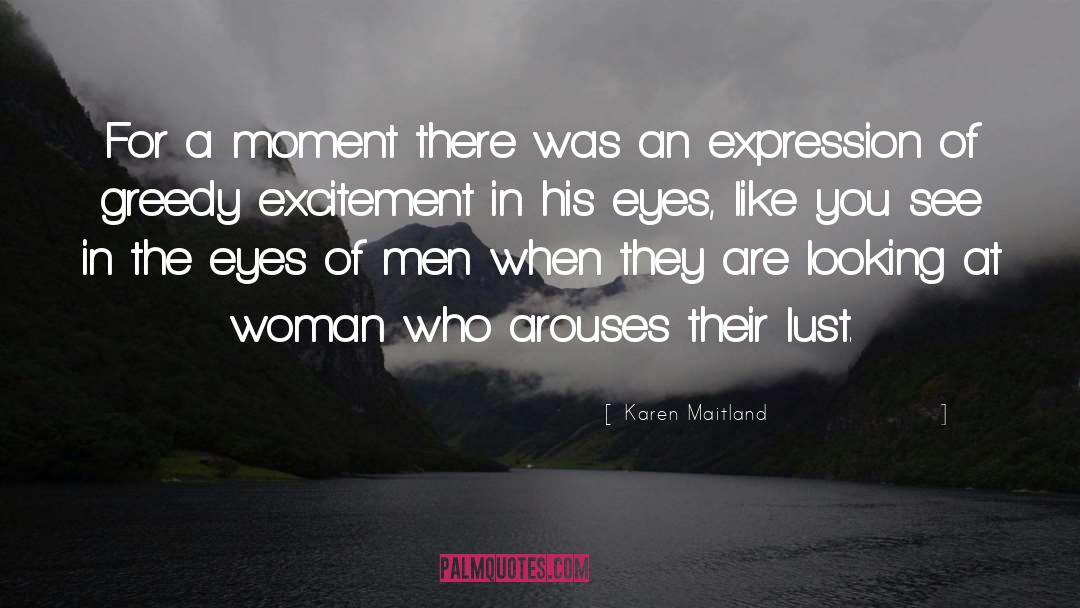 Karen Maitland Quotes: For a moment there was
