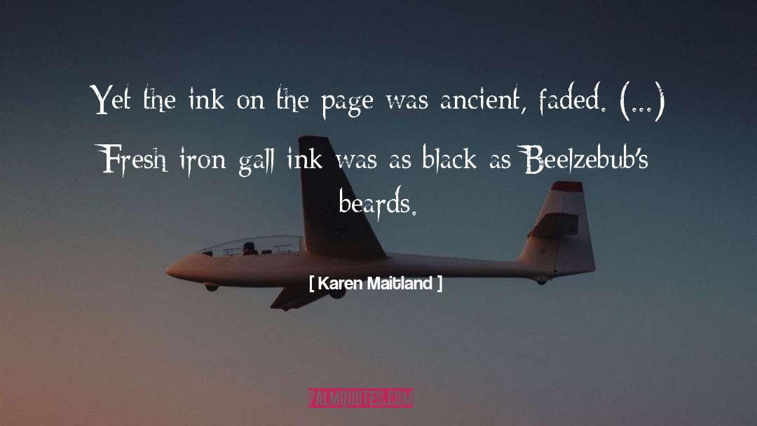 Karen Maitland Quotes: Yet the ink on the