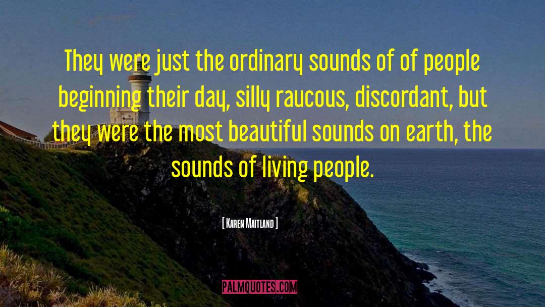 Karen Maitland Quotes: They were just the ordinary