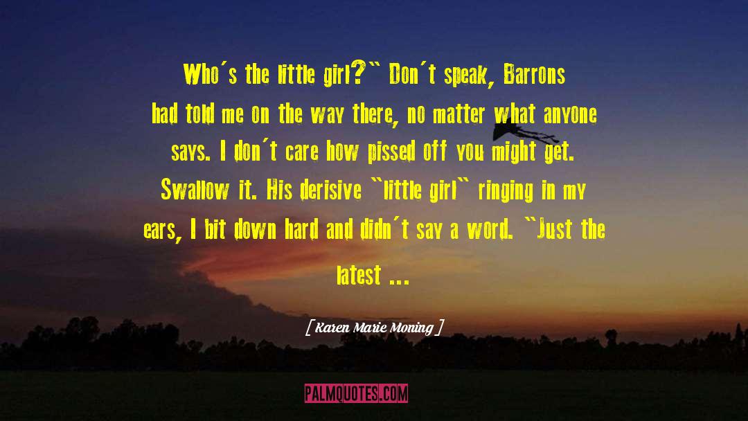 Karen Marie Moning Quotes: Who's the little girl?