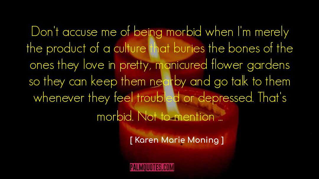 Karen Marie Moning Quotes: Don't accuse me of being