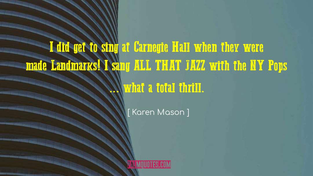Karen Mason Quotes: I did get to sing