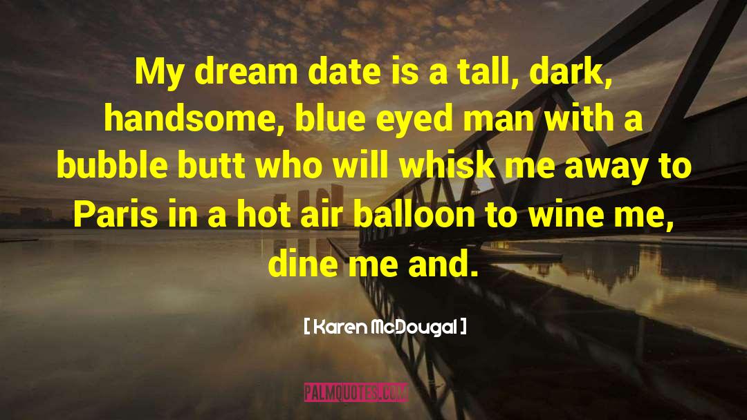 Karen McDougal Quotes: My dream date is a