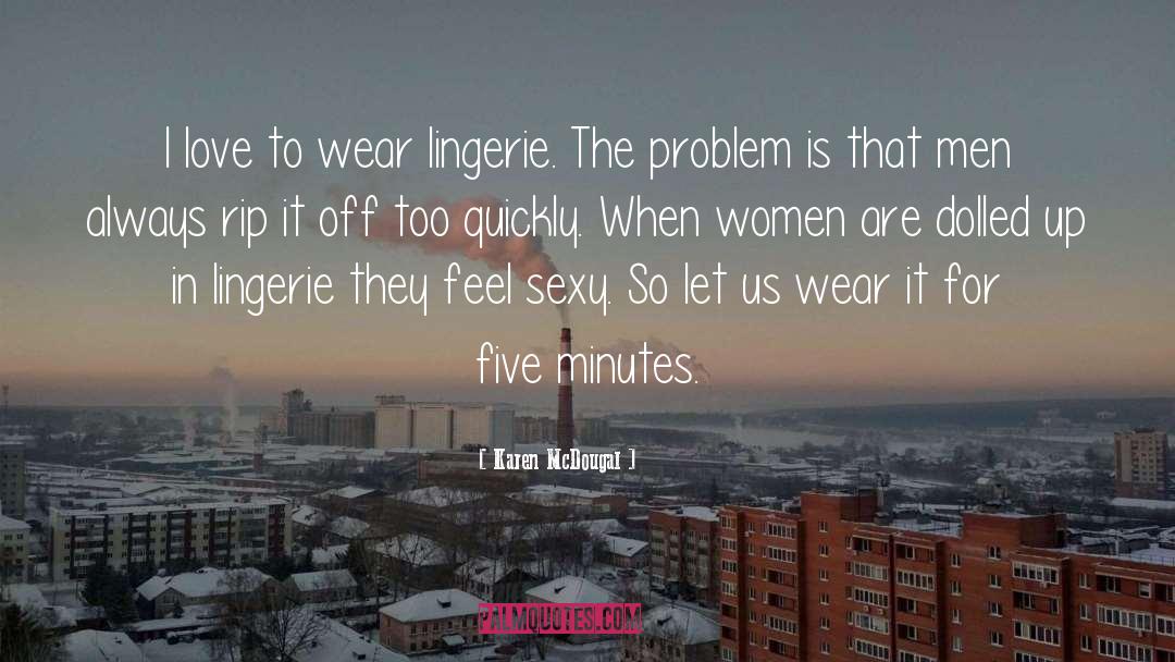 Karen McDougal Quotes: I love to wear lingerie.