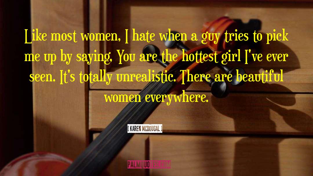 Karen McDougal Quotes: Like most women, I hate