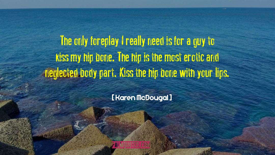 Karen McDougal Quotes: The only foreplay I really