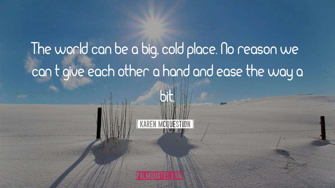 Karen McQuestion Quotes: The world can be a