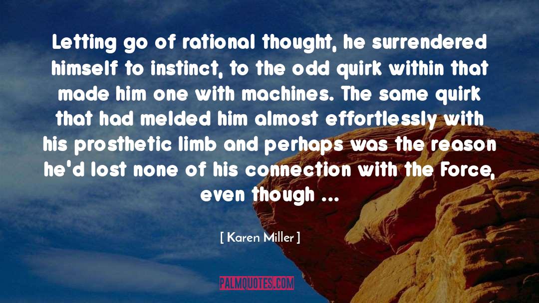 Karen Miller Quotes: Letting go of rational thought,