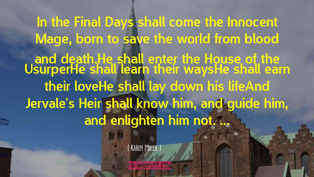 Karen Miller Quotes: In the Final Days shall