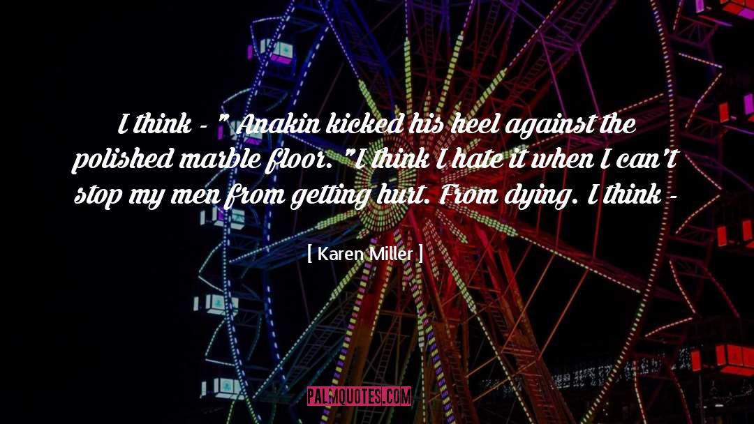 Karen Miller Quotes: I think - 