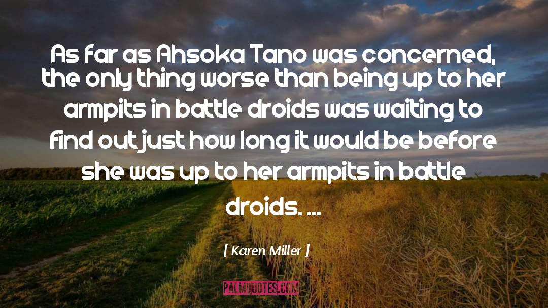 Karen Miller Quotes: As far as Ahsoka Tano