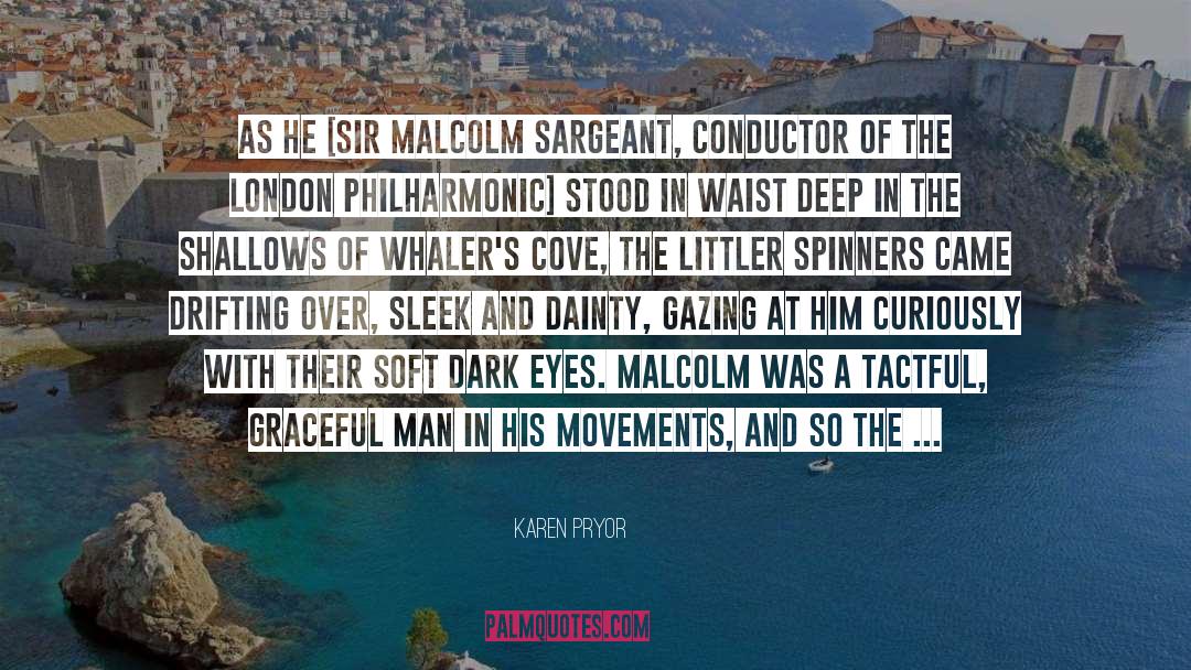 Karen Pryor Quotes: As he [Sir Malcolm Sargeant,