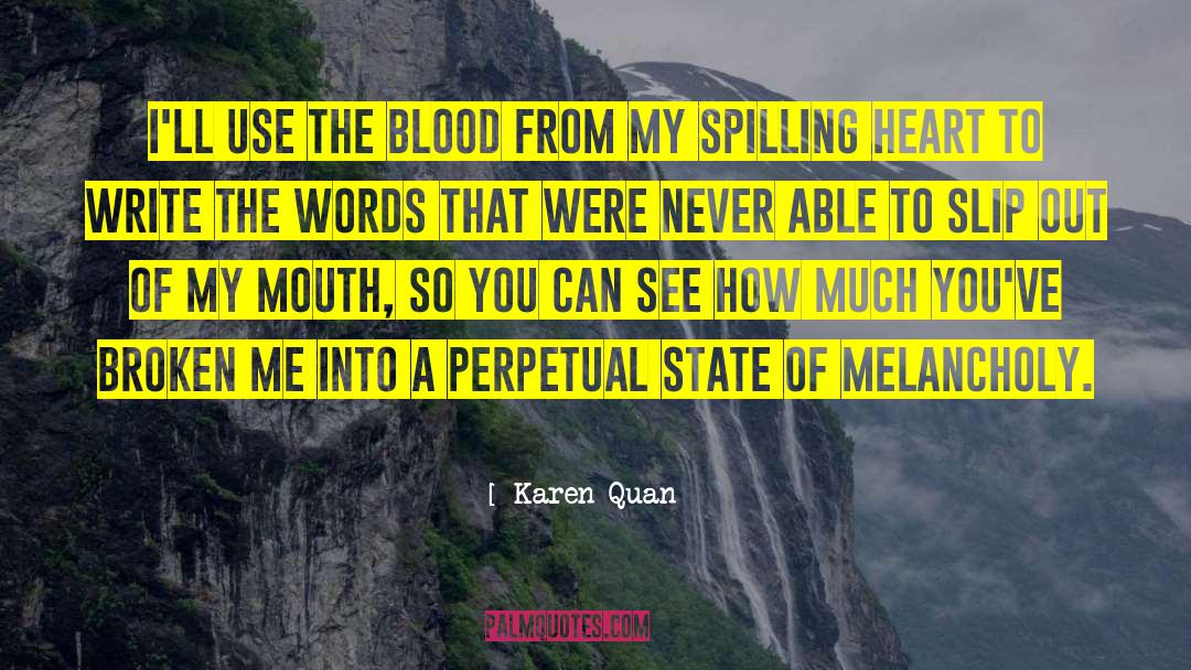 Karen Quan Quotes: I'll use the blood from