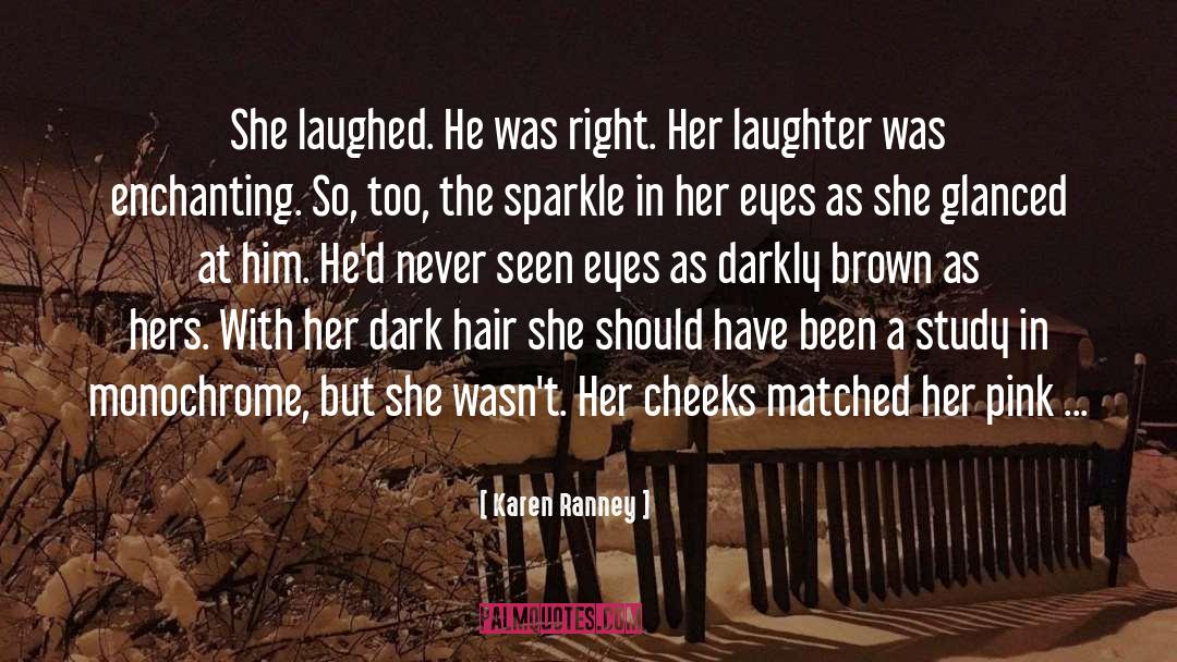 Karen Ranney Quotes: She laughed. He was right.