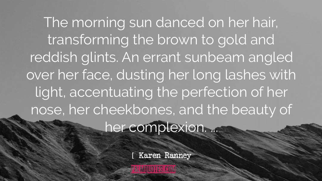 Karen Ranney Quotes: The morning sun danced on