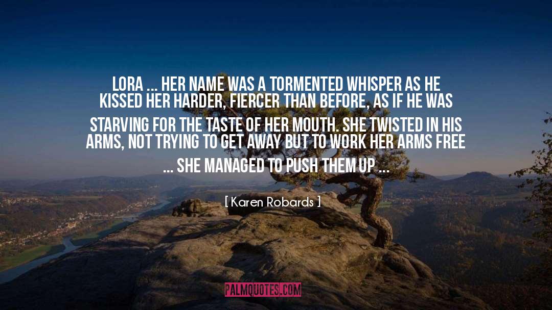 Karen Robards Quotes: Lora ... Her name was