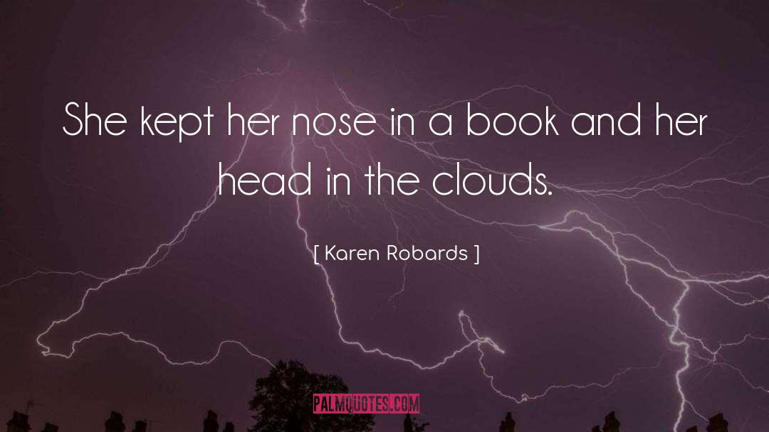 Karen Robards Quotes: She kept her nose in