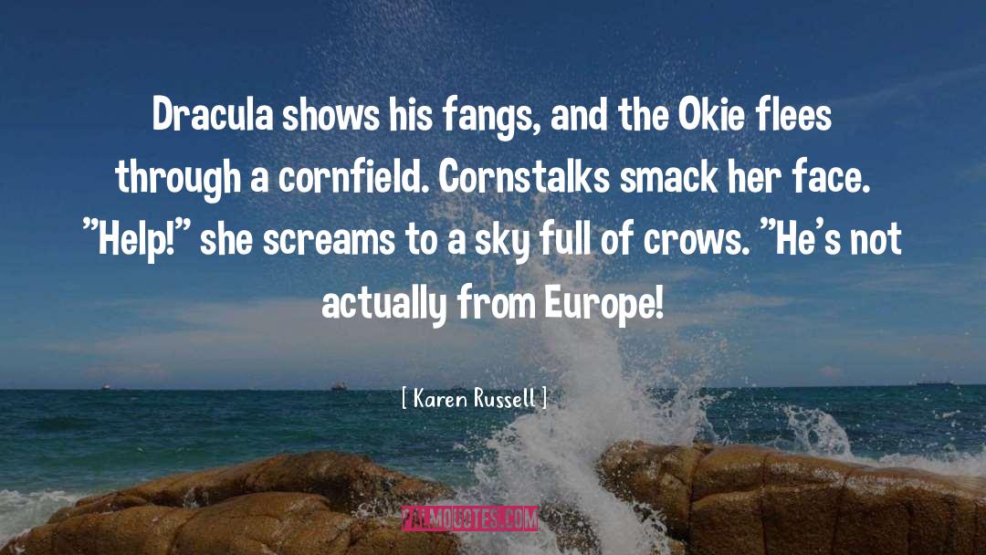 Karen Russell Quotes: Dracula shows his fangs, and