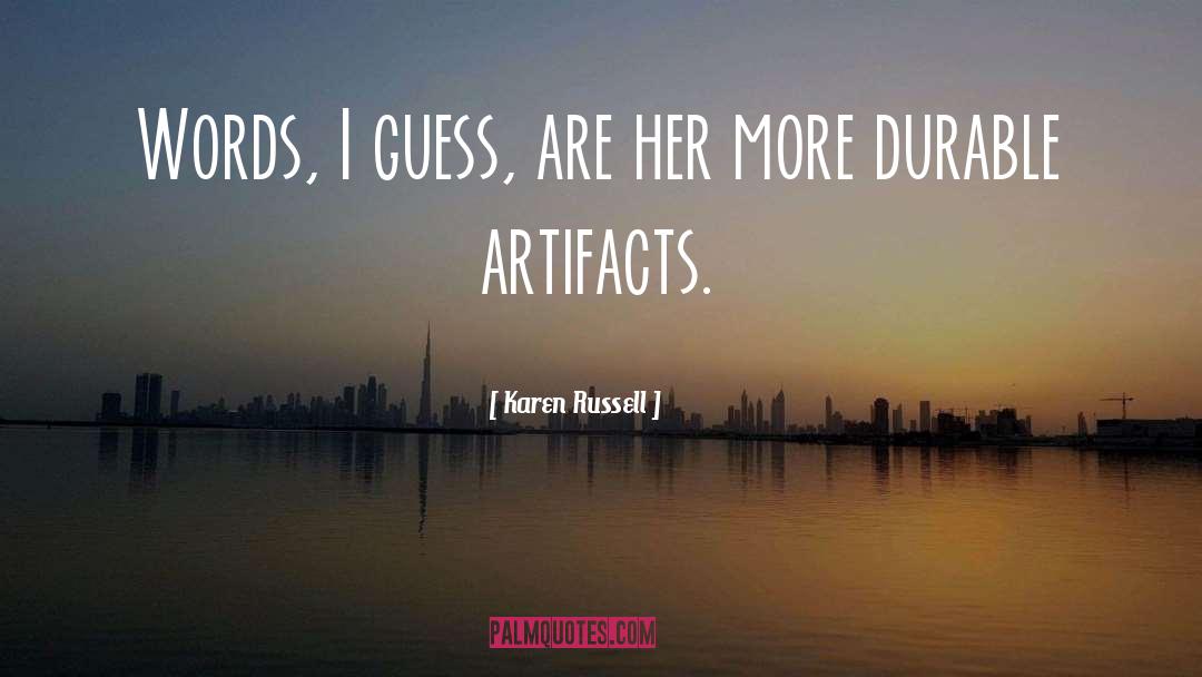 Karen Russell Quotes: Words, I guess, are her