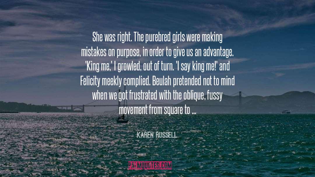 Karen Russell Quotes: She was right. The purebred