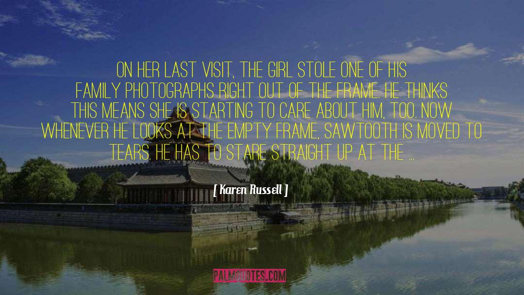 Karen Russell Quotes: On her last visit, the