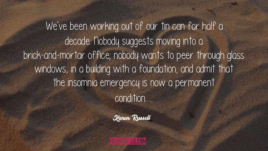 Karen Russell Quotes: We've been working out of
