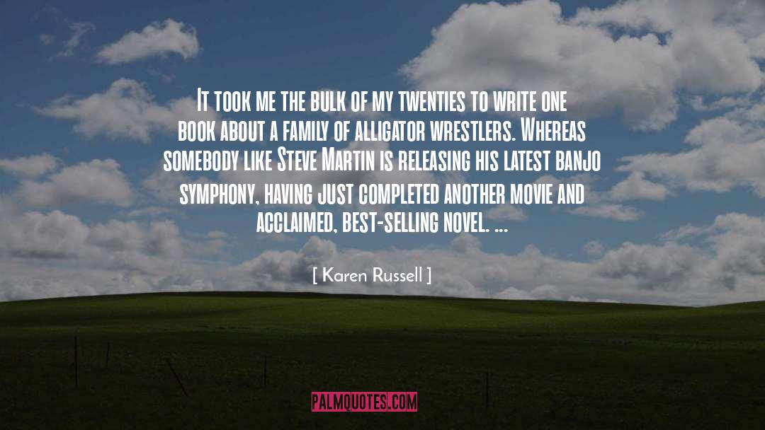 Karen Russell Quotes: It took me the bulk