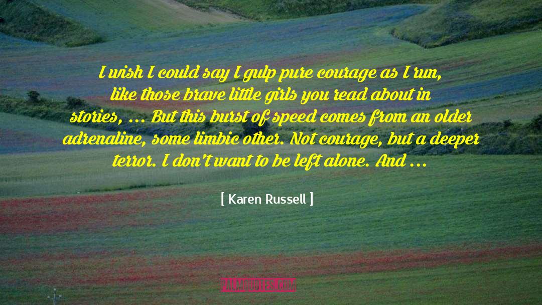Karen Russell Quotes: I wish I could say