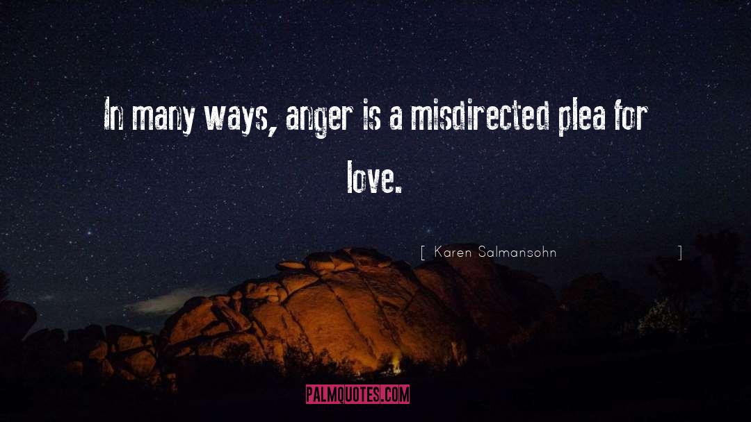 Karen Salmansohn Quotes: In many ways, anger is