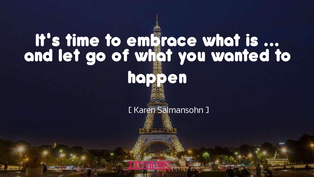 Karen Salmansohn Quotes: It's time to embrace what