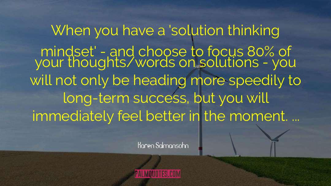 Karen Salmansohn Quotes: When you have a 'solution