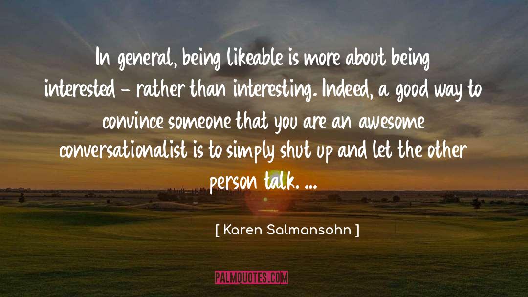 Karen Salmansohn Quotes: In general, being likeable is