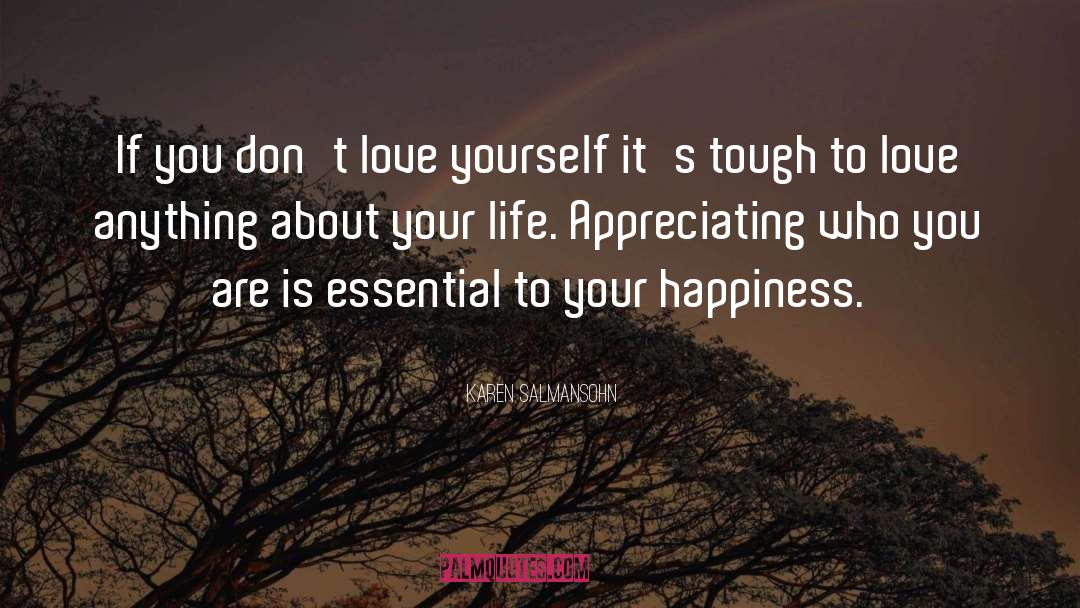 Karen Salmansohn Quotes: If you don't love yourself