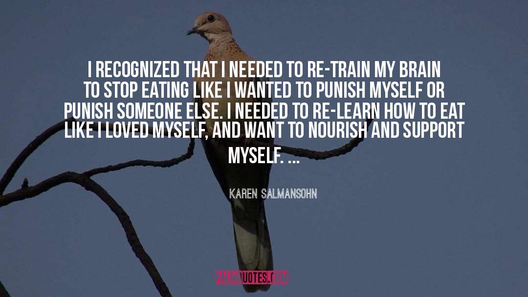 Karen Salmansohn Quotes: I recognized that I needed