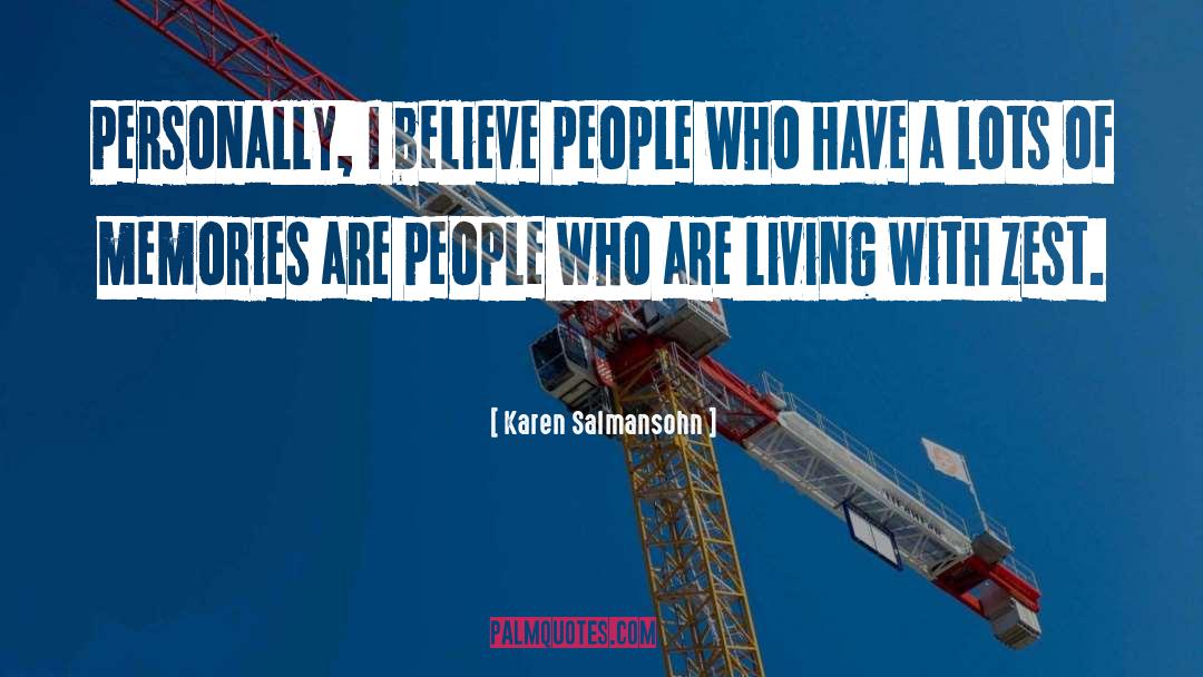 Karen Salmansohn Quotes: Personally, I believe people who