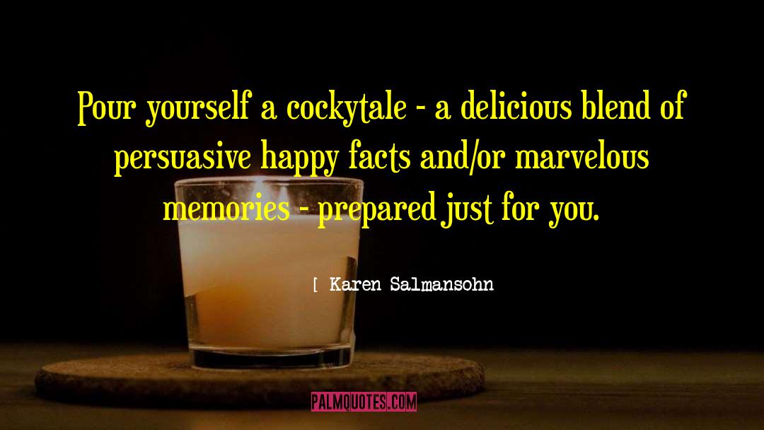 Karen Salmansohn Quotes: Pour yourself a cockytale -