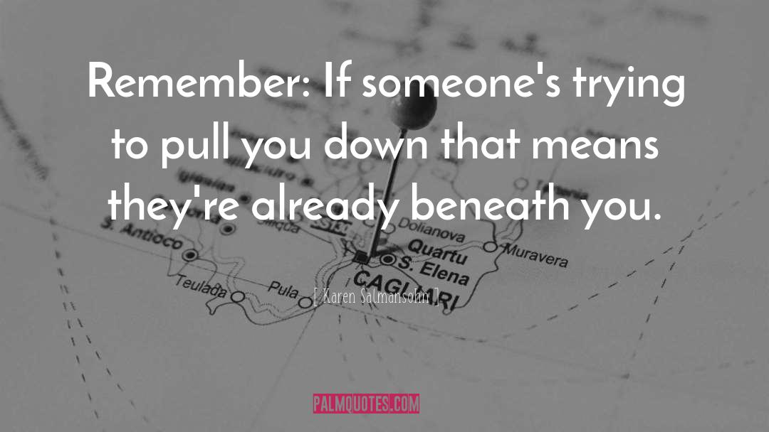 Karen Salmansohn Quotes: Remember: If someone's trying to